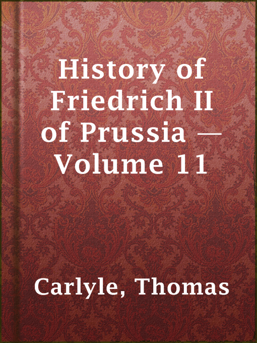 Title details for History of Friedrich II of Prussia — Volume 11 by Thomas Carlyle - Available